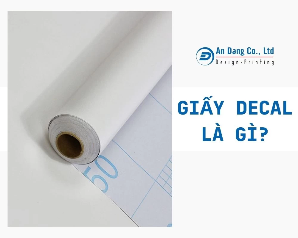 Giấy decal là gì vẫn thường là thắc mắc chung của những người chưa biết nhiều về ngành in ấn thương mại